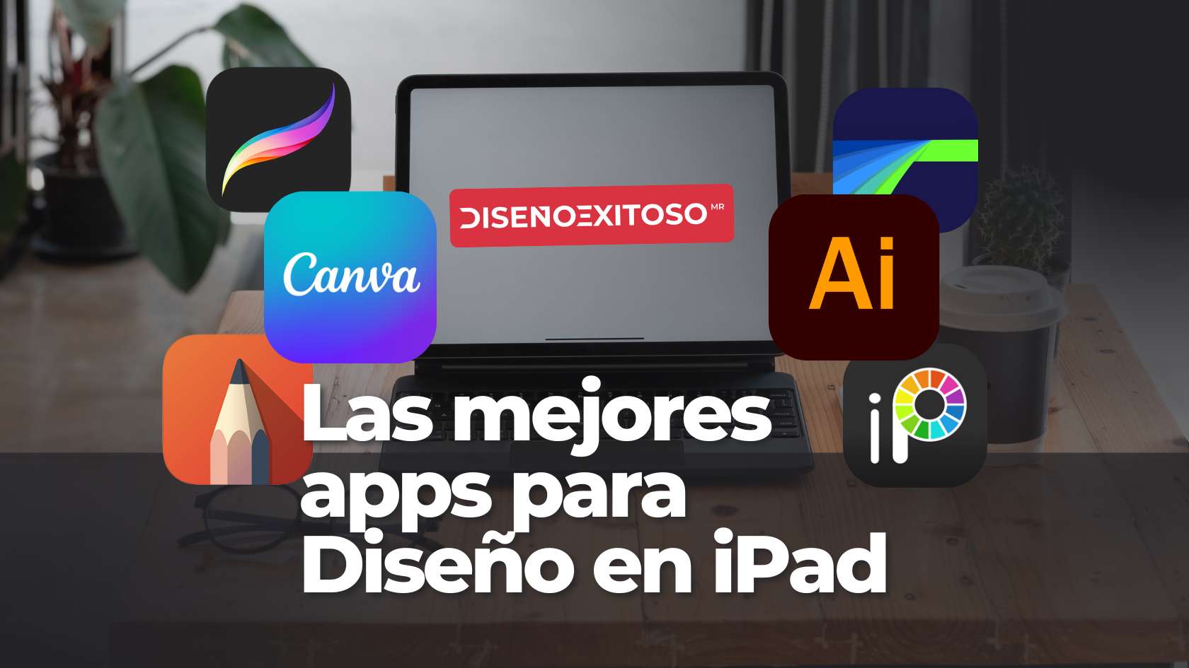 Las mejores apps para diseño en iPad 2026: Guía definitiva - Diseño Exitoso
